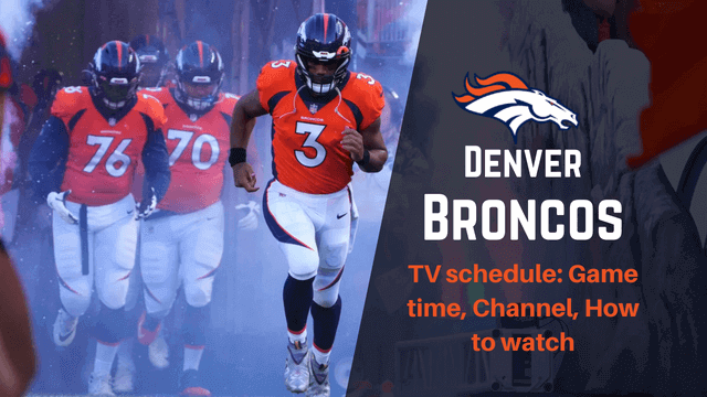 Denver Broncos TV schedule: Game time, Channel, How to watch