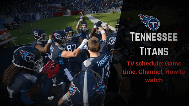 Tennessee Titans TV schedule: Game time, Channel, How to watch